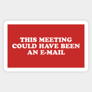 This meeting could have been an e-mail Sticker